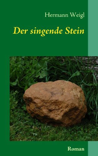 Cover for Hermann Weigl · Der Singende Stein (Paperback Book) [German edition] (2009)