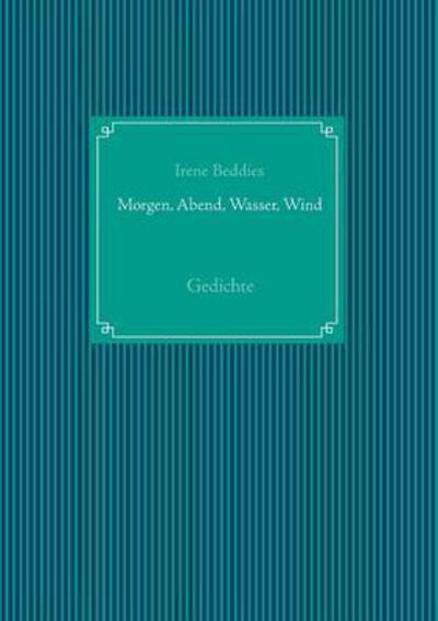 Cover for Beddies · Morgen, Abend, Wasser, Wind (Book) (2016)