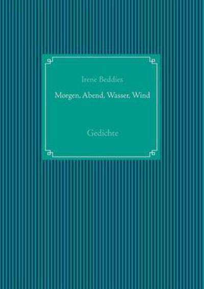 Cover for Beddies · Morgen, Abend, Wasser, Wind (Buch) (2016)