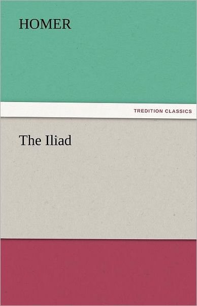 Cover for Homer · The Iliad (Tredition Classics) (Paperback Book) (2011)