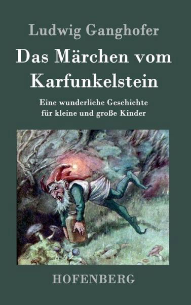 Cover for Ludwig Ganghofer · Das Marchen Vom Karfunkelstein (Hardcover Book) (2015)