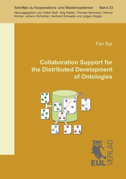 Cover for Fan Bai · Collaboration Support for the Distributed Development of Ontologies (Pocketbok) (2013)