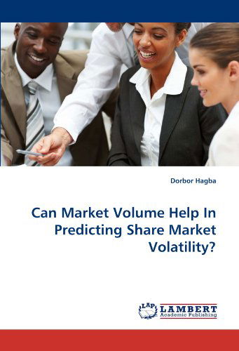 Cover for Dorbor Hagba · Can Market Volume Help in Predicting Share Market Volatility? (Paperback Book) (2011)