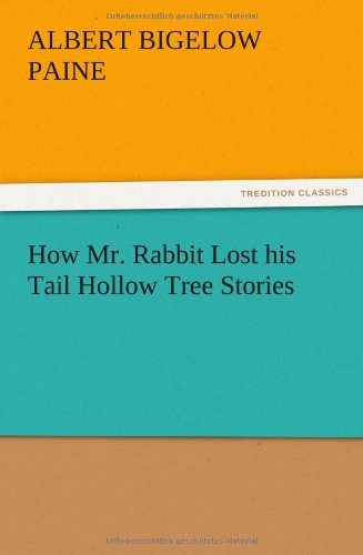 Cover for Albert Bigelow Paine · How Mr. Rabbit Lost His Tail Hollow Tree Stories (Paperback Book) (2012)