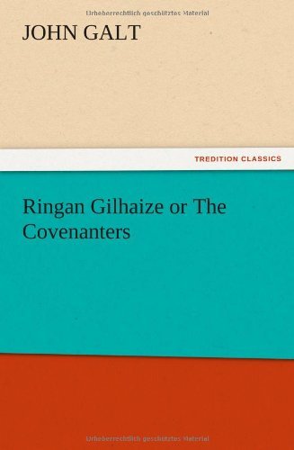 Cover for John Galt · Ringan Gilhaize or the Covenanters (Paperback Book) (2012)