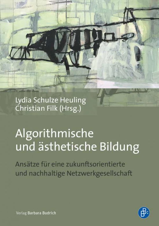 Cover for Lydia Schulze Heuling · Algorithmic and Aesthetic Literacy – Emerging Transdisciplinary Explorations for the Digital Age (Paperback Book) (2022)