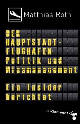 Cover for Roth · Der Hauptstadtflughafen (Bok)