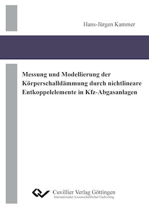 Cover for Hans-Jürgen Kammer · Messung und Modellierung der Körperschalldämmung durch nichtlineare Entkoppelelemente in Kfz-Abgasanlagen (Paperback Book) (2011)