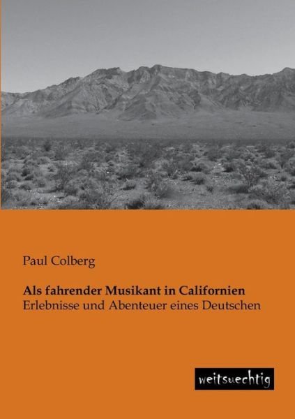 Cover for Paul Colberg · Als Fahrender Musikant in Californien: Erlebnisse Und Abenteuer Eines Deutschen (Paperback Book) [German edition] (2013)