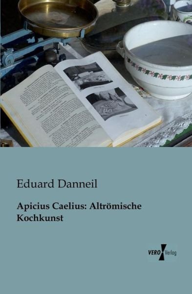 Cover for Eduard Danneil · Apicius Caelius: Altroemische Kochkunst (Taschenbuch) [German edition] (2019)
