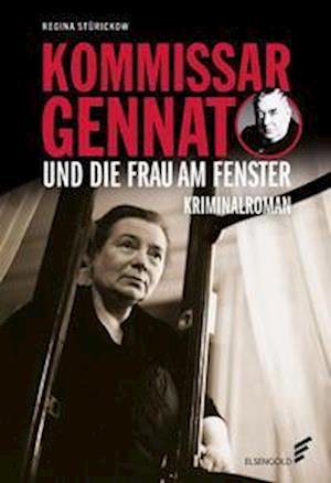 Cover for Regina Stürickow · Kommissar Gennat und die Frau am Fenster (Buch) (2023)