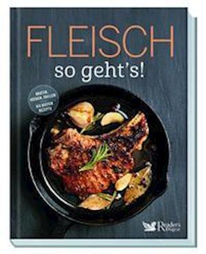 Fleisch - so geht's! - Reader's Digest - Books - Reader's Digest - 9783962110284 - August 20, 2021