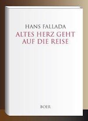 Cover for Fallada · Altes Herz geht auf die Reise (Book)