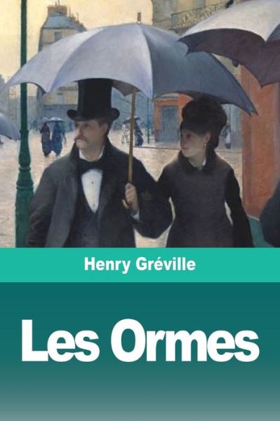 Les Ormes - Henry Gréville - Books - Prodinnova - 9783967876284 - August 1, 2020