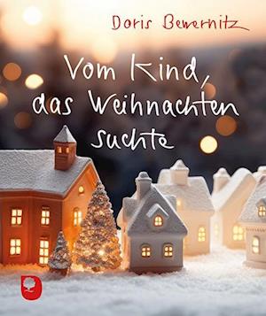 Cover for Doris Bewernitz · Vom Kind, das Weihnachten suchte (Book) (2024)