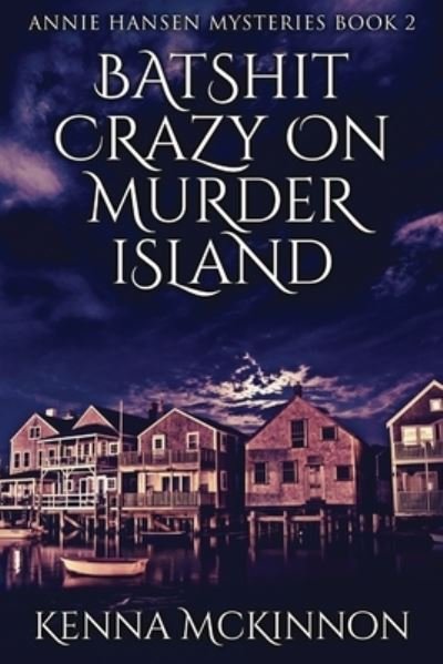 Cover for Kenna Mckinnon · Batshit Crazy On Murder Island (Paperback Book) (2021)