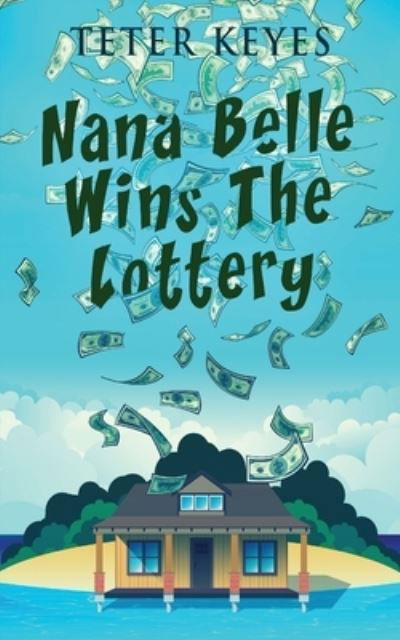 Cover for Teter Keyes · Nana Belle Wins The Lottery (Paperback Book) (2022)