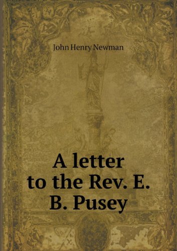 Cover for Newman John Henry · A Letter to the Rev. E. B. Pusey (Paperback Book) (2013)