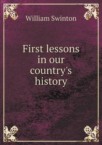 Cover for William Swinton · First Lessons in Our Country's History (Paperback Book) (2013)