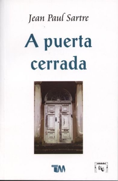 A Puerta Cerrada - Jean-Paul Sartre - Books - Tomo - 9786074157284 - November 1, 2015