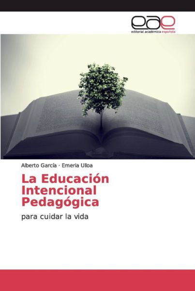 La Educación Intencional Pedagóg - García - Livres -  - 9786200033284 - 8 juillet 2019