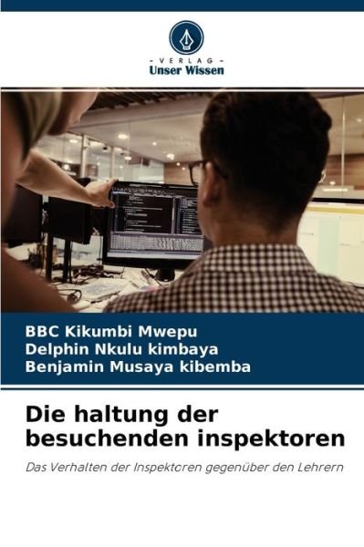 Cover for Bbc Kikumbi Mwepu · Die haltung der besuchenden inspektoren (Paperback Book) (2021)