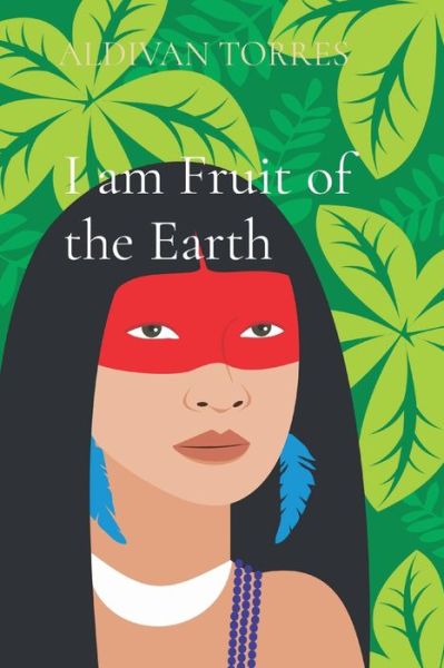 Cover for Aldivan Torres · I am Fruit of the Earth (Paperback Book) (2021)