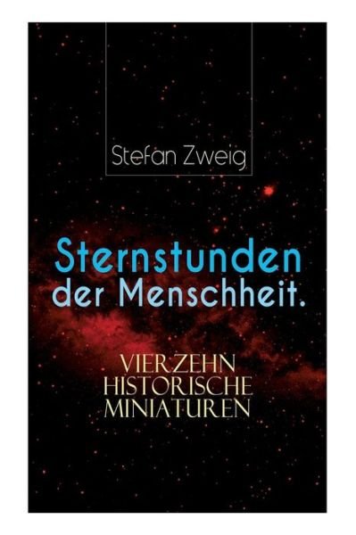 Cover for Stefan Zweig · Sternstunden der Menschheit. Vierzehn historische Miniaturen (Pocketbok) (2018)