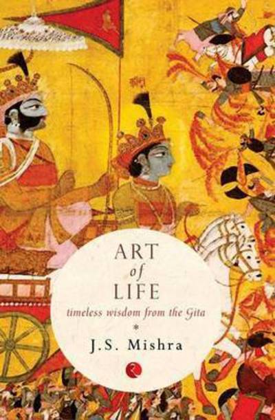 Cover for Mishra · Art of Life: Timeless Wisdom From The Gita (Paperback Book) (2014)