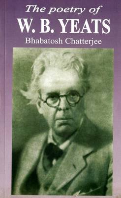 Cover for Bhabatosh Chatterjee · The Poetry of W. B. Yeats (Paperback Book) (2014)