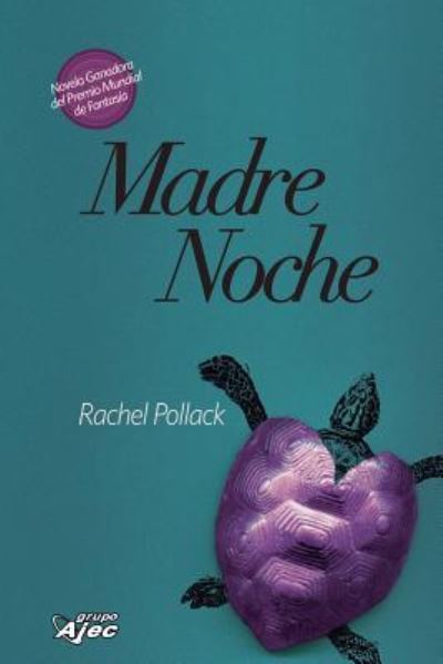 Madre Noche - Rachel Pollack - Livros - Grupo Editorial Ajec - 9788415156284 - 17 de outubro de 2011