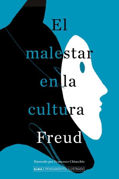 Malestar en La Cultura - Sigmund Freud - Kirjat - Editorial Alma - 9788418395284 - keskiviikko 1. helmikuuta 2023