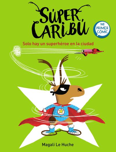 Cover for Magali Le Huche · Super Caribú : Solo hay un superhéroe en la ciudad / Super Caribou (Inbunden Bok) (2021)