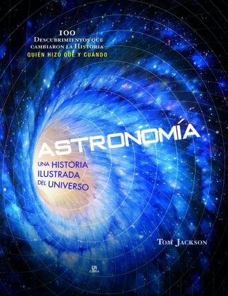 Cover for Tom Jackson · Astronomía / pd. (Innbunden bok) (2020)