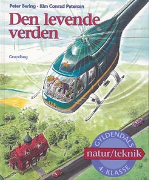 Cover for Kim Conrad Petersen; Peter Bering · Den levende verden: Den levende verden 4. klasse (Gebundesens Buch) [1. Ausgabe] [Indbundet] (1995)