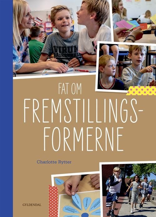Lærergnister: Fat om fremstillingsformerne - Charlotte Rytter - Books - Gyldendal - 9788702384284 - December 1, 2023