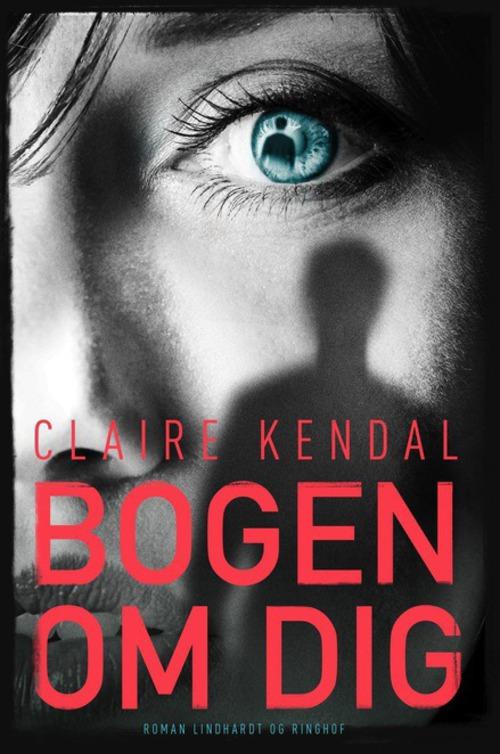 Cover for Claire Kendal · Bogen om dig (Hæftet bog) [1. udgave] (2014)