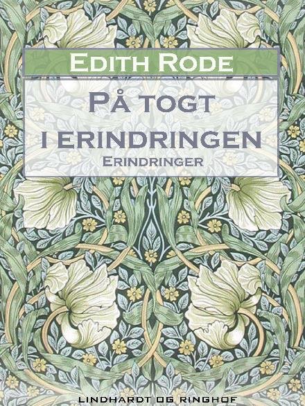 Cover for Edith Rode · På togt i erindringen (Heftet bok) [1. utgave] (2017)