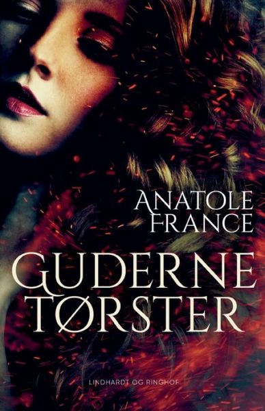 Guderne tørster - Anatole France - Kirjat - Saga - 9788728351284 - tiistai 31. toukokuuta 2022