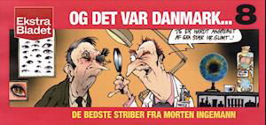 Og det var Danmark 8 - Morten Ingemann - Books - Ekstra Bladets Forlag - 9788740003284 - October 30, 2012