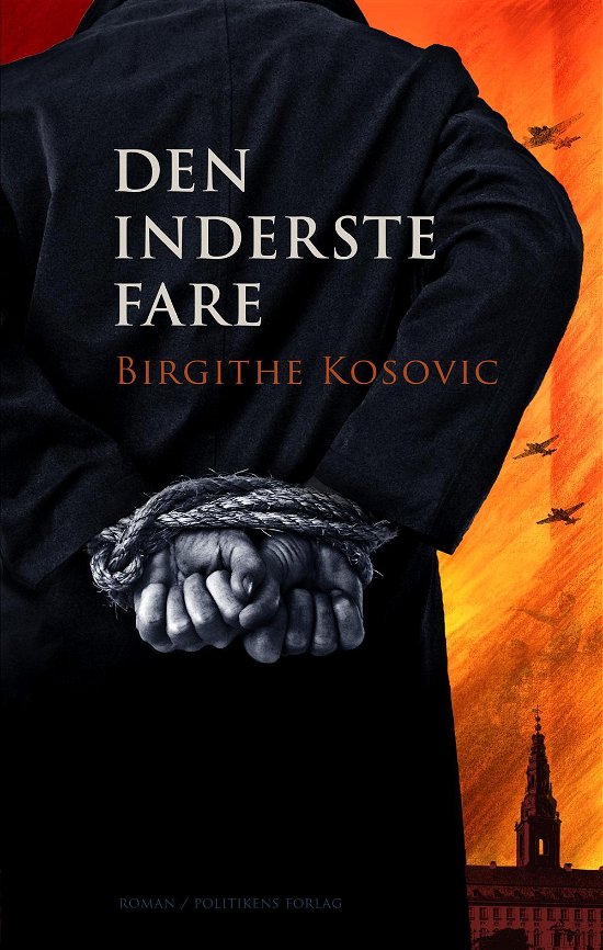 Den inderste fare - Birgithe Kosovic - Kirjat - Politikens Forlag - 9788740016284 - torstai 22. syyskuuta 2016