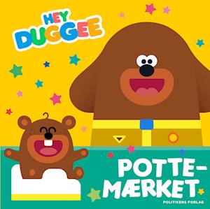 Hey Duggee - Potte-mærket - Lauren Holowaty - Books - Politikens Forlag - 9788740074284 - November 17, 2021