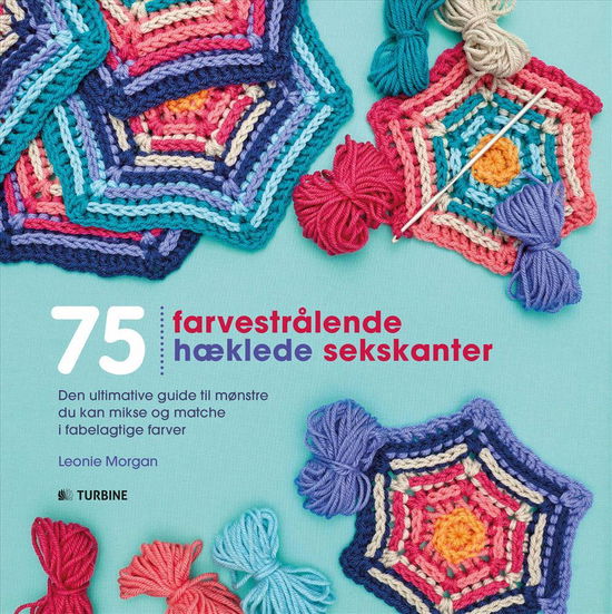 Cover for Leonie Morgan · 75 farvestrålende hæklede sekskanter (Sewn Spine Book) [1st edition] (2016)