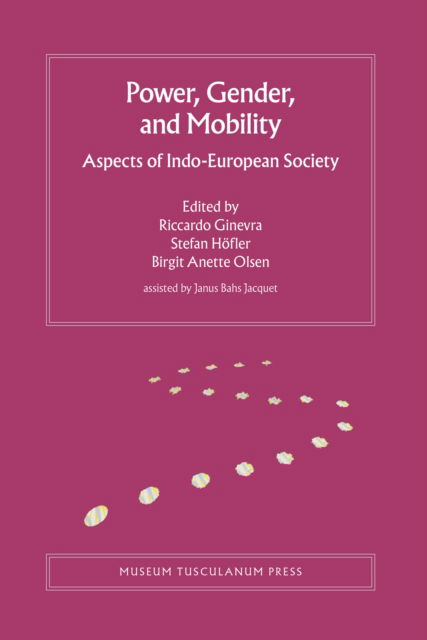 Cover for Power, Gender, and Mobility: Aspects of Indo-European Society - Copenhagen Studies in Indo-European (Hardcover Book) (2025)