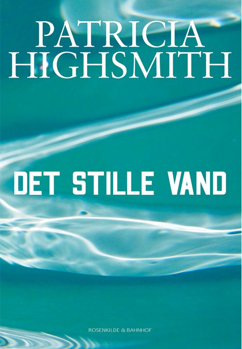 Cover for Patricia Highsmith · Det stille vand (Hæftet bog) (2013)