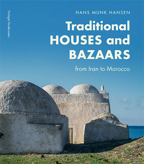Cover for Hans Munk Hansen · Traditional Houses and Bazaars (Bound Book) [1. Painos] (2015)