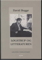 Cover for David Bugge · Løgstrupbiblioteket: Løgstrup og litteraturen (Sewn Spine Book) [1º edição] (2009)