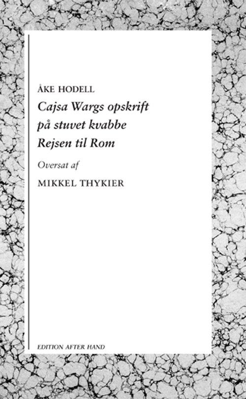 Cover for Åke Hodell · Cajsa Wargs opskrift på stuvet kvabbe / Rejsen til Rom (Sewn Spine Book) [1st edition] (2013)