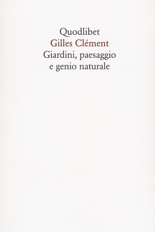 Cover for Gilles Clement · Giardini, Paesaggio E Genio Naturale (Book)