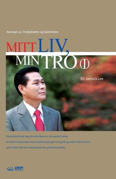 Cover for Jaerock Lee · Mitt LIV, Min Tro &amp;#8544; (Book) (2018)